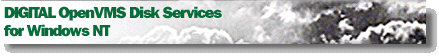 DIGITAL OpenVMS Disk Services for 

Windows NT